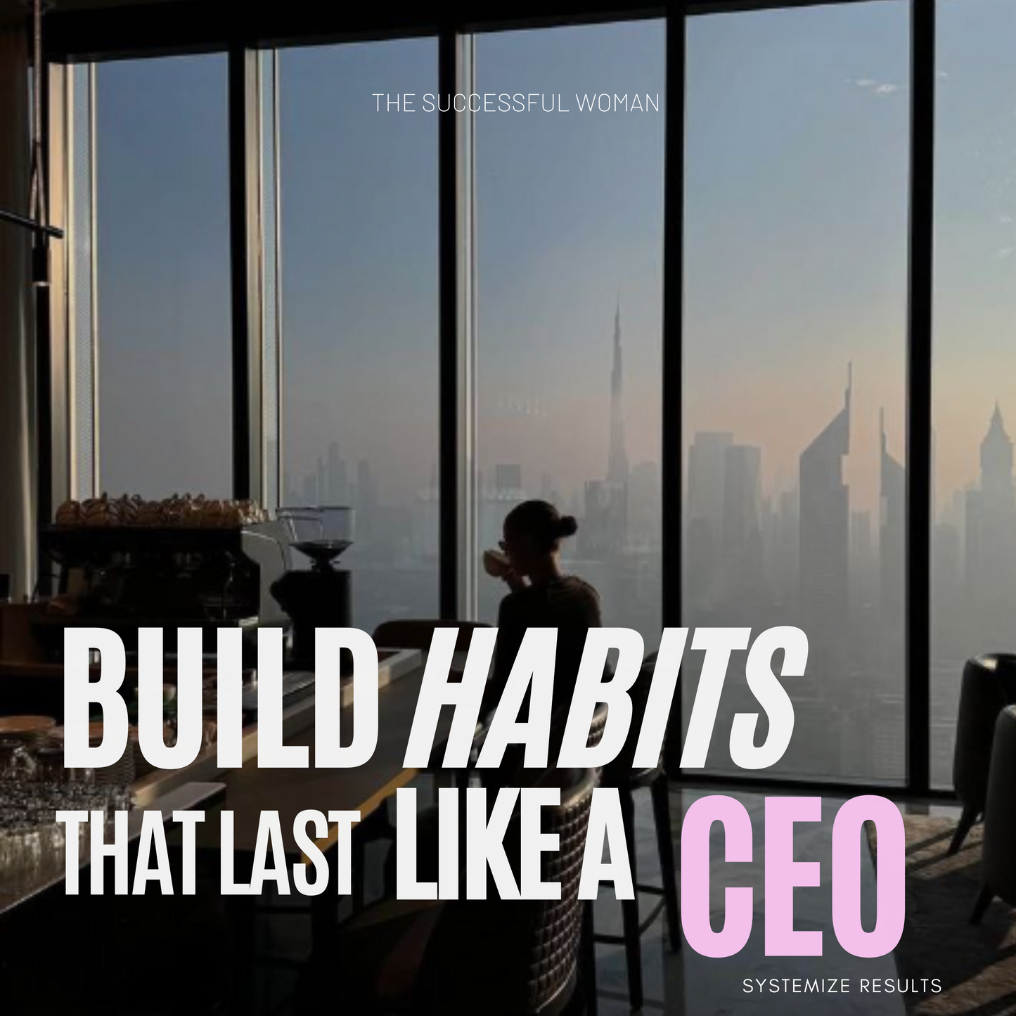 Build Habits that last like a CEO